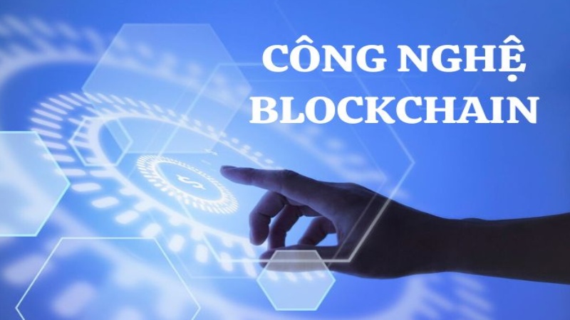 Tổng quan về công nghệ Blockchain và ứng dụng trong ngành cá cược trực tuyến